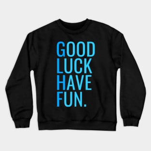 GLHF - Good Luck Have Fun Crewneck Sweatshirt